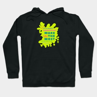 Life is short. Dream big and make the most of the new year! Hoodie